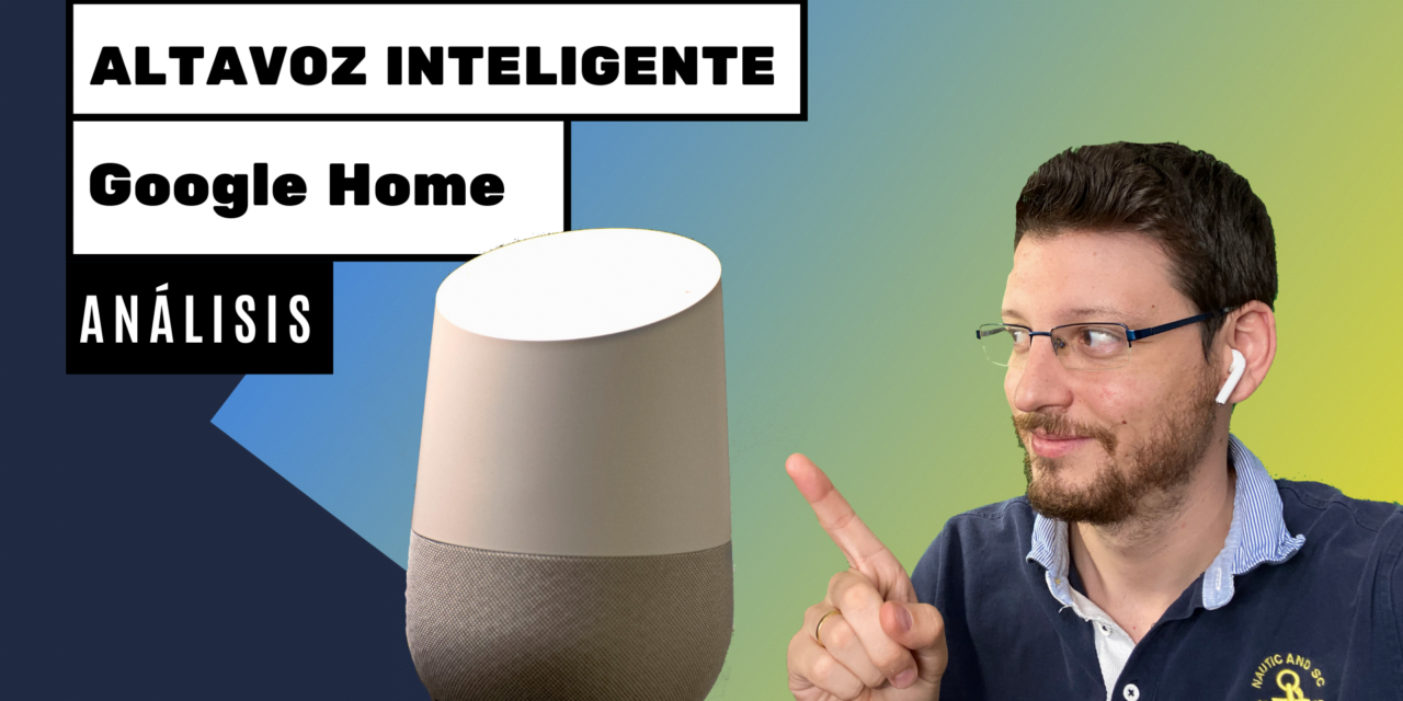 Así es el altavoz inteligente Google home