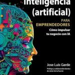 La Inteligencia Artificial: Un Impulso Innovador para Emprendedores y Autónomos